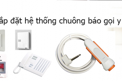 Lắp đặt hệ thống chuông báo gọi y tá cho bệnh viện uy tín nhất tại Hà Nội 